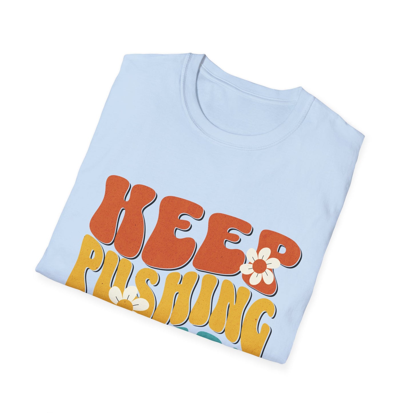 Keep Pushing Forward T-Shirt, Motivational Tee, Unisex Graphic Shirt, Inspirational Gift, Casual Wear, Summer Fashion