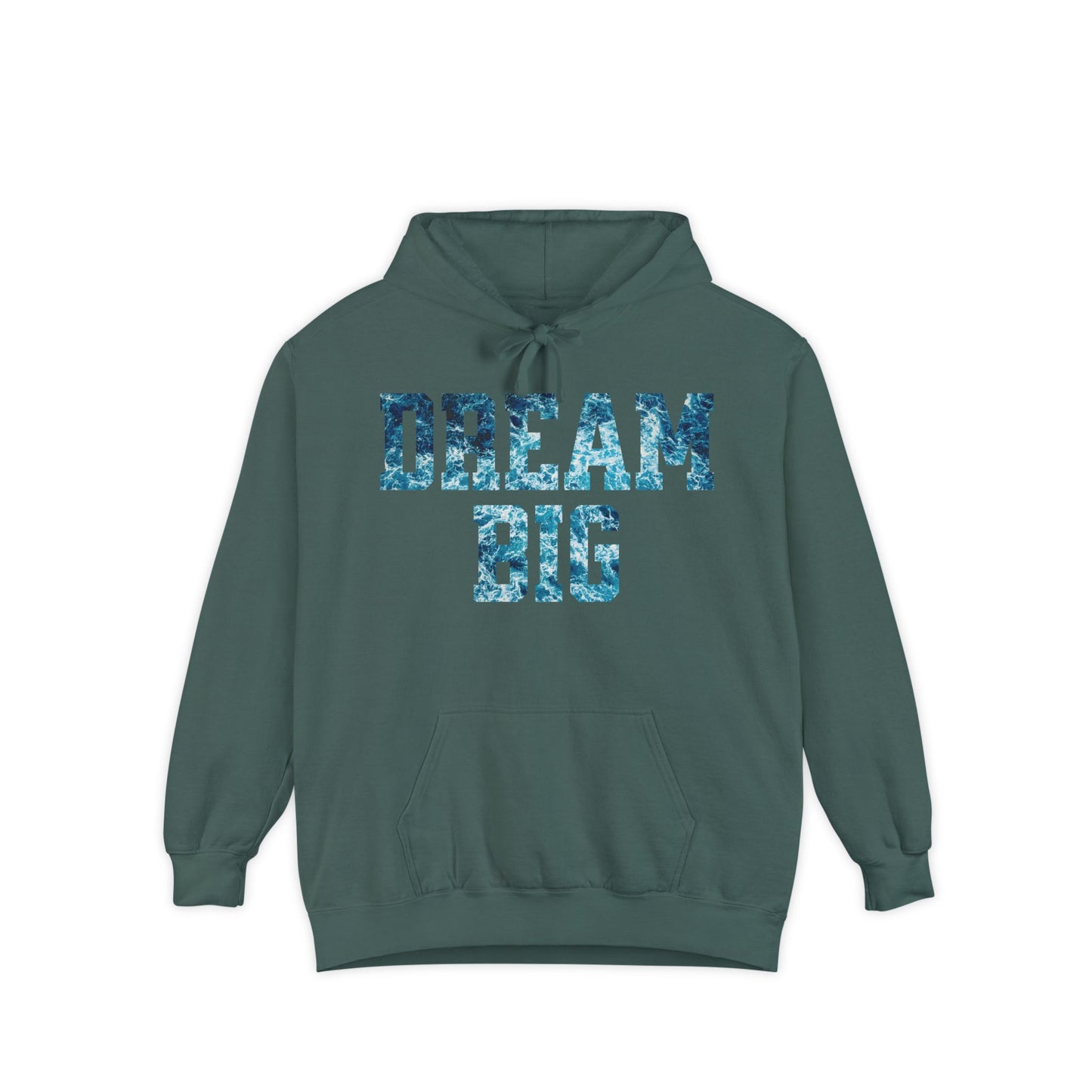 Dream Big Garment-Dyed Hoodie | Cozy Unisex Hoodie for Inspiration & Motivation, Perfect for Gifting, Warmth & Style