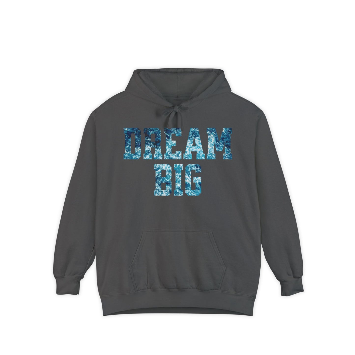 Dream Big Garment-Dyed Hoodie | Cozy Unisex Hoodie for Inspiration & Motivation, Perfect for Gifting, Warmth & Style