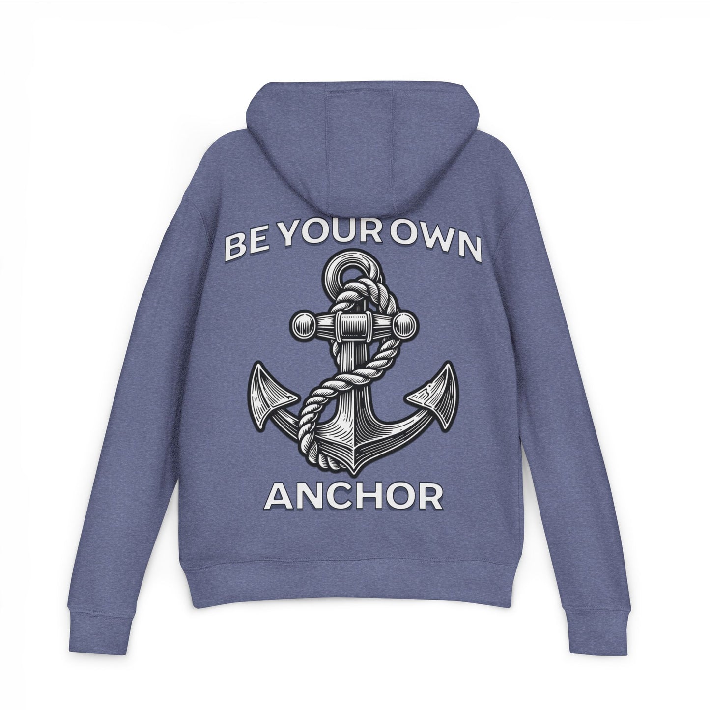 Be Your Anchor Hoodie - Unisex French Terry Pullover, Cozy Gift for Sailors, Nautical Theme, Motivational Apparel