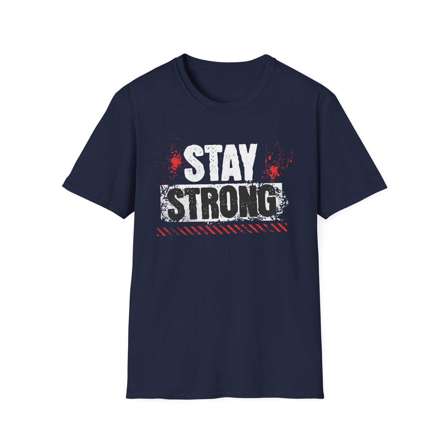 Stay Strong T-Shirt, Motivational Tee, Unisex Graphic Shirt, Gift, Casual Wear, Summer Fashion