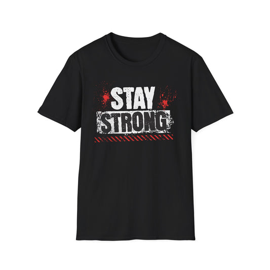 Stay Strong T-Shirt, Motivational Tee, Unisex Graphic Shirt, Gift, Casual Wear, Summer Fashion