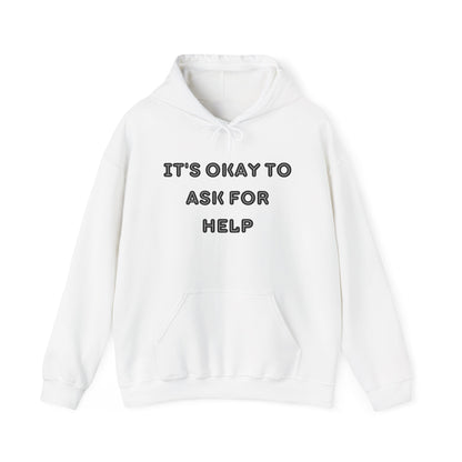 It's okay to ask for help Unisex Heavy Blend Hooded