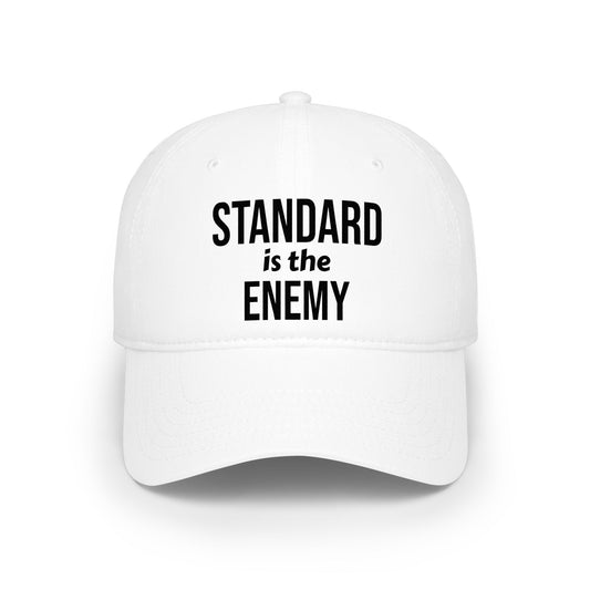Standard Is the Enemy Baseball Cap — Bold Statement Dad Hat for Rebels & Creatives
