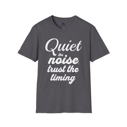 Motivational Quote Unisex T-Shirt - Quiet the Noise, Trust the Timing