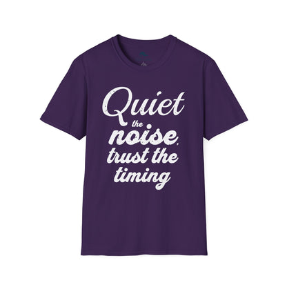 Motivational Quote Unisex T-Shirt - Quiet the Noise, Trust the Timing