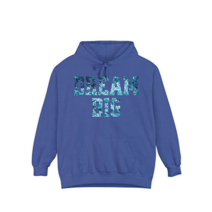 Dream Big Garment-Dyed Hoodie | Cozy Unisex Hoodie for Inspiration & Motivation, Perfect for Gifting, Warmth & Style