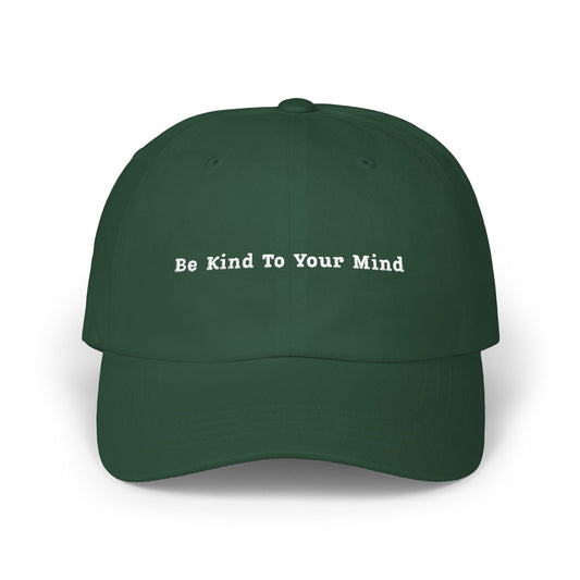 "Be Kind To Your Mind" Classic Dad Cap, Relaxed Style