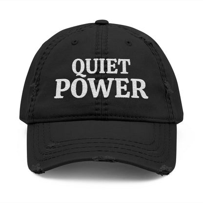 Quiet Power Distressed Dad Hat — Embroidered Baseball Cap