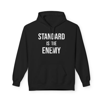 'Standard Is the Enemy' Statement Hoodie