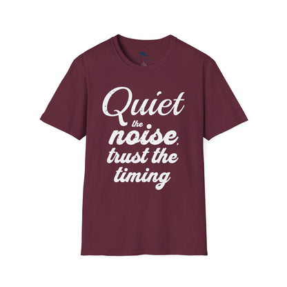 Motivational Quote Unisex T-Shirt - Quiet the Noise, Trust the Timing