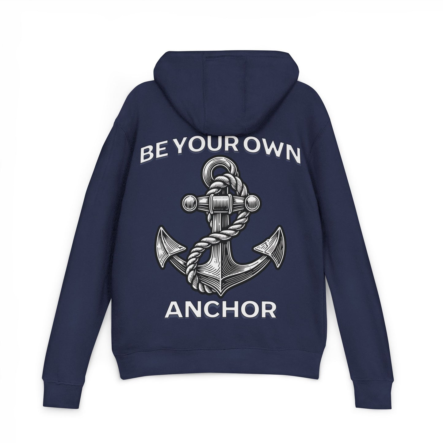 Be Your Anchor Hoodie - Unisex French Terry Pullover, Cozy Gift for Sailors, Nautical Theme, Motivational Apparel