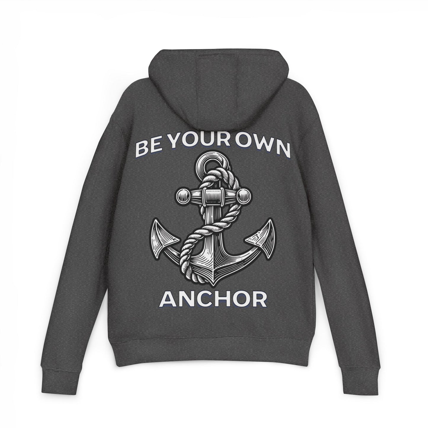 Be Your Anchor Hoodie - Unisex French Terry Pullover, Cozy Gift for Sailors, Nautical Theme, Motivational Apparel