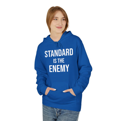 'Standard Is the Enemy' Statement Hoodie
