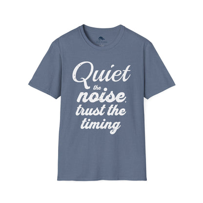 Motivational Quote Unisex T-Shirt - Quiet the Noise, Trust the Timing