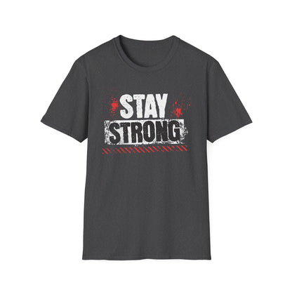 Stay Strong T-Shirt, Motivational Tee, Unisex Graphic Shirt, Gift, Casual Wear, Summer Fashion