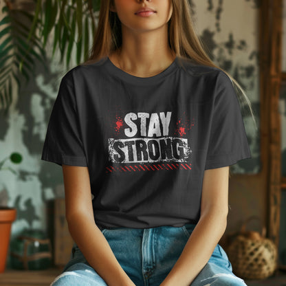 Stay Strong T-Shirt, Motivational Tee, Unisex Graphic Shirt, Gift, Casual Wear, Summer Fashion
