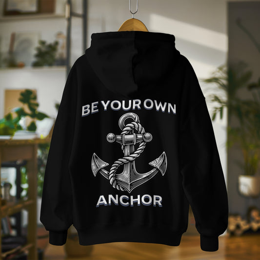 Be Your Anchor Hoodie - Unisex French Terry Pullover, Cozy Gift for Sailors, Nautical Theme, Motivational Apparel
