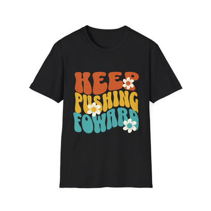 Keep Pushing Forward T-Shirt, Motivational Tee, Unisex Graphic Shirt, Inspirational Gift, Casual Wear, Summer Fashion