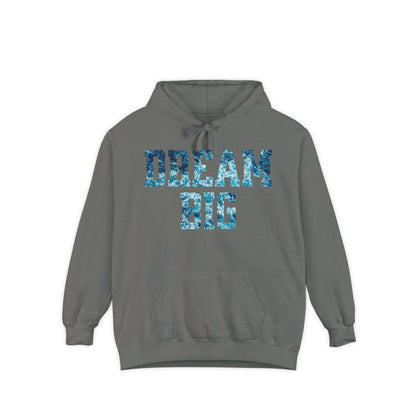 Dream Big Garment-Dyed Hoodie | Cozy Unisex Hoodie for Inspiration & Motivation, Perfect for Gifting, Warmth & Style