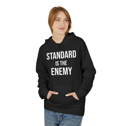 'Standard Is the Enemy' Statement Hoodie