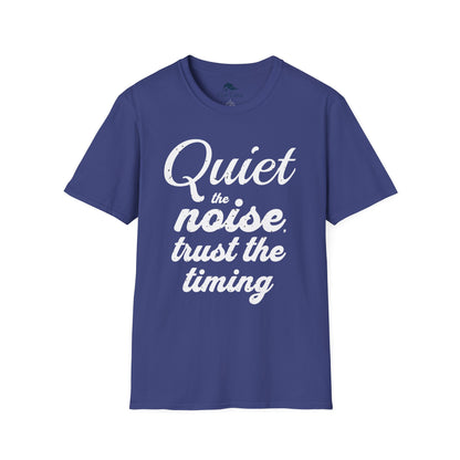 Motivational Quote Unisex T-Shirt - Quiet the Noise, Trust the Timing