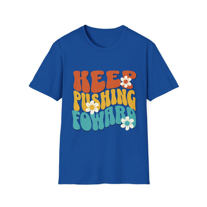 Keep Pushing Forward T-Shirt, Motivational Tee, Unisex Graphic Shirt, Inspirational Gift, Casual Wear, Summer Fashion