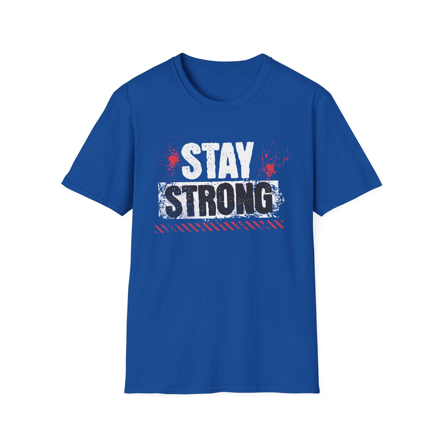 Stay Strong T-Shirt, Motivational Tee, Unisex Graphic Shirt, Gift, Casual Wear, Summer Fashion