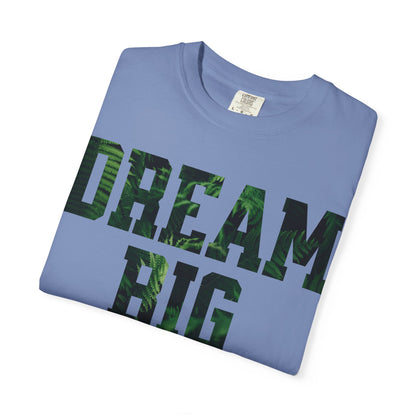 Dream Big Unisex T-Shirt, Motivational Tee, Inspirational Gift, Casual Wear, Unisex Apparel, Cool Graphic Shirt