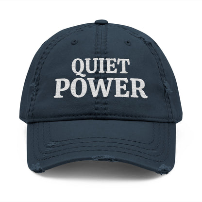 Quiet Power Distressed Dad Hat — Embroidered Baseball Cap
