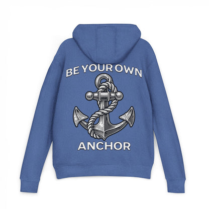 Be Your Anchor Hoodie - Unisex French Terry Pullover, Cozy Gift for Sailors, Nautical Theme, Motivational Apparel