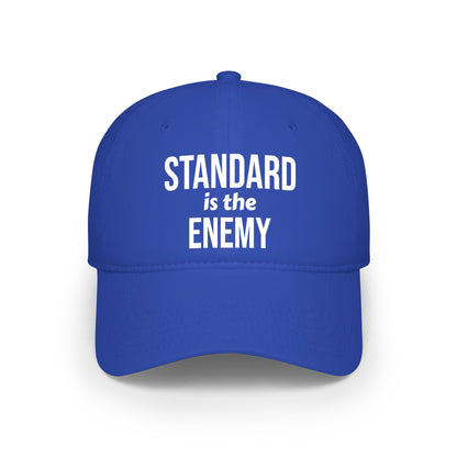 Standard Is the Enemy Low Profile Baseball Cap