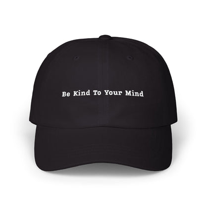 "Be Kind To Your Mind" Classic Dad Cap, Relaxed Style