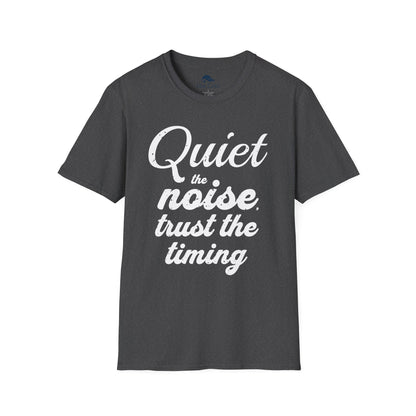 Motivational Quote Unisex T-Shirt - Quiet the Noise, Trust the Timing