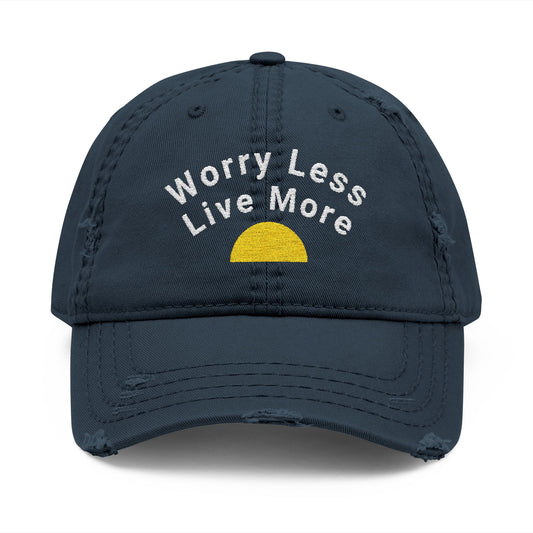 Distressed Dad Hat with Worry Less Live More Embroidery, Casual Sun Hat, Gift for Dads, Relaxed Fit Cap, Everyday Accessory